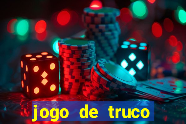 jogo de truco valendo dinheiro real